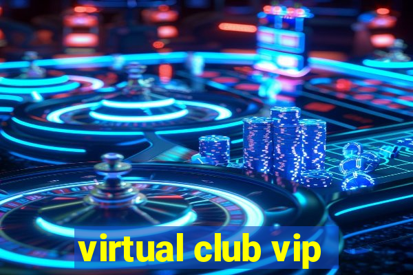 virtual club vip